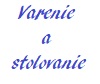 Varenie a stolovanie